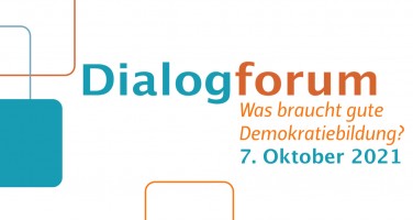 Dialogforum | Was braucht gute Demokratiebildung?